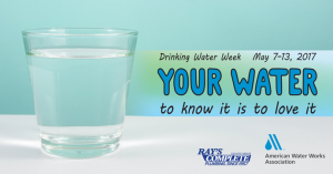 Drinking Water Week - Your Water - To Know It Is to Love it"